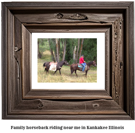 family horseback riding near me in Kankakee, Illinois